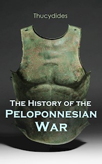 The History of the Peloponnesian War - Thucydides - E-Book