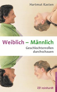 Weiblich - Männlich - Hartmut Kasten - E-Book