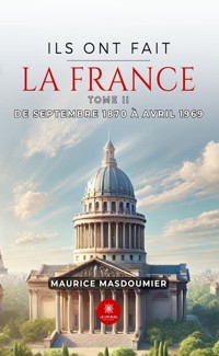 Ils ont fait la France - Tome 2 - Maurice Masdoumier - E-Book