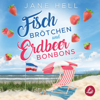 Fischbrötchen und Erdbeerbonbons: Ein Ostseeroman | Fördeliebe 7 - Jane Hell - Hörbuch