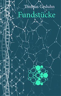 Fundstücke - Thomas Geduhn - E-Book