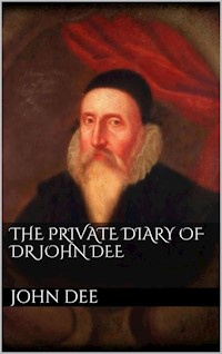 The Private Diary of DR. John Dee - John Dee - E-Book