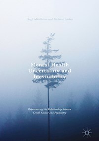 Mental Health Uncertainty and Inevitability -  - E-Book
