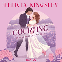 Courting – Be mine through all time - Felicia Kingsley - E-Book + Hörbuch