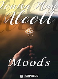 Moods - Louisa May Alcott - E-Book