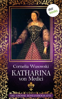 Katharina von Medici - Cornelia Wusowski - E-Book