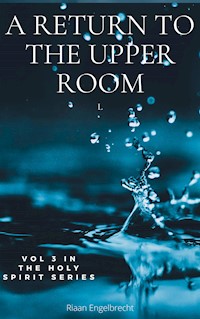 Return to the Upper Room - Riaan Engelbrecht - E-Book