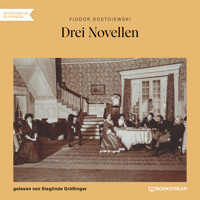 Drei Novellen (Ungekürzt) - Fjodor Dostojewski - Hörbuch