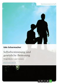 Selbstbestimmung und gesetzliche Betreuung - Udo Scharmacher - E-Book