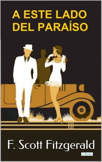 A Este Lado del Paraíso - F. Scott Fitzgerald - E-Book