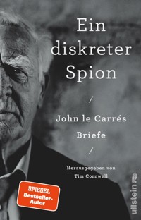 Ein diskreter Spion. John le Carrés Briefe -  John Le Carré - E-Book