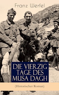 Die vierzig Tage des Musa Dagh (Historischer Roman) - Franz Werfel - E-Book