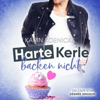Harte Kerle backen nicht - Karin Koenicke - Hörbuch
