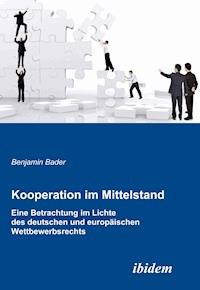 Kooperation im Mittelstand - Benjamin Bader - E-Book