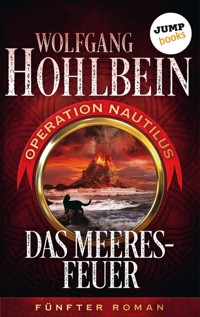 Das Meeresfeuer: Operation Nautilus - Fünfter Roman - Wolfgang Hohlbein - E-Book
