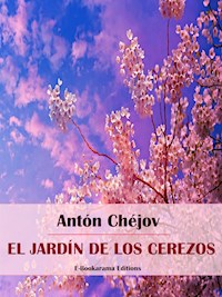 El jardín de los cerezos - Antón Chéjov - E-Book