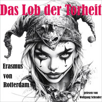 Das Lob der Torheit - Erasmus von Rotterdam - Hörbuch