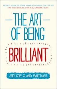 The Art of Being Brilliant - Andy Cope - E-Book