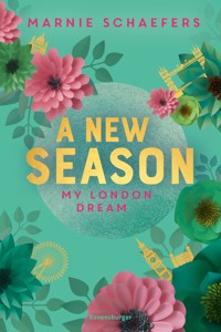 My-London-Series, Band 2 - A New Season. My London Dream - Marnie Schaefers - E-Book