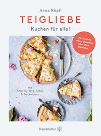 Teigliebe - Anna Röpfl - E-Book