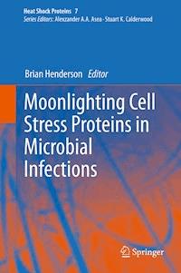 Moonlighting Cell Stress Proteins in Microbial Infections -  - E-Book