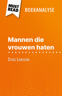 Mannen die vrouwen haten van Stieg Larsson (Boekanalyse) - Daphné de Thier - E-Book
