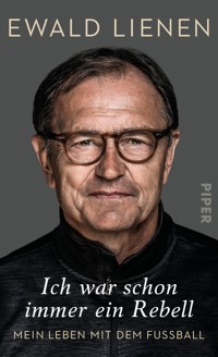 Ich war schon immer ein Rebell - Ewald Lienen - E-Book