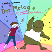 Der Melog und die blöden Schmetterlinge im Bauch - Gabriele Summen - Hörbuch