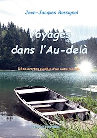 Voyages dans l'Au-delà - Jean-Jacques ROSSIGNOL - E-Book