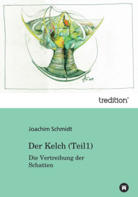 Der Kelch - Joachim Schmidt - E-Book