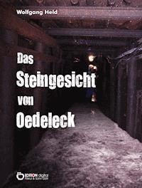 Das Steingesicht von Oedeleck - Wolfgang Held - E-Book