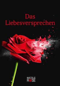 Das Liebesversprechen - Nicole Rose - E-Book