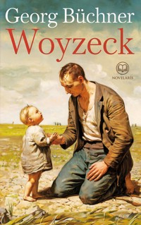 Georg Büchner: Woyzeck (Novelaris Klassik) - Georg  Büchner - E-Book
