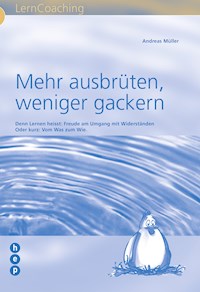Mehr ausbrüten, weniger gackern - Andreas Müller - E-Book