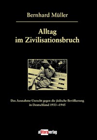 Alltag im Zivilisationsbruch - Bernhard Müller - E-Book