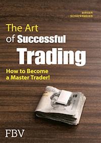 The Art of Successful Trading - Birger Schäfermeier - E-Book