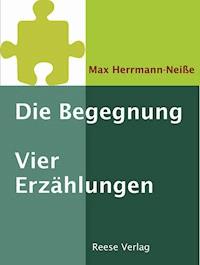 Die Begegnung - Max Herrmann-Neiße - E-Book