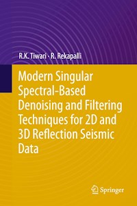 Modern Singular Spectral-Based Denoising and Filtering Techniques for 2D and 3D Reflection Seismic Data - R. K. Tiwari - E-Book