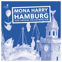 Hamburg und andere Gelegenheiten (Ungekürzt) - Mona Harry - Hörbuch