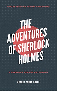 The Adventures of Sherlock Holmes - Arthur Conan Doyle - E-Book
