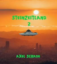 Steinzeitland 2 - Axel Schade - E-Book