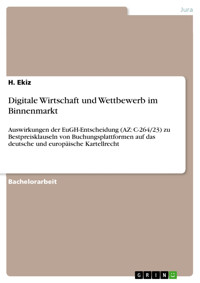Digitale Wirtschaft und Wettbewerb im Binnenmarkt - H. Ekiz - E-Book