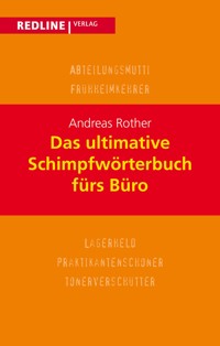 Das ultimative Schimpfwörterbuch fürs Büro - Andreas Rother - E-Book