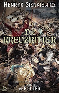 Die Kreuzritter. Band III - Henryk Sienkiewicz - E-Book