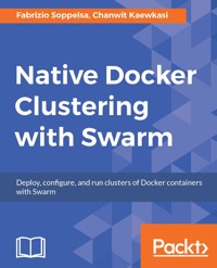Native Docker Clustering with Swarm - Fabrizio Soppelsa - E-Book