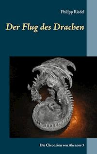 Der Flug des Drachen - Philipp Riedel - E-Book