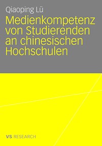 Medienkompetenz von Studierenden an chinesischen Hochschulen - Qiaoping Lü - E-Book