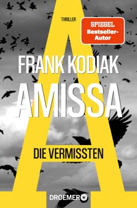 Amissa. Die Vermissten - Frank Kodiak - E-Book