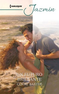 Un futuro brillante - CLAIRE BAXTER - E-Book