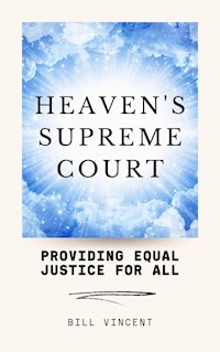 Heaven's Supreme Court - Bill Vincent - E-Book